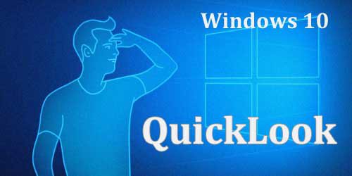 QuickLook : предварительный просмотр содержимого файлов на Windows 10